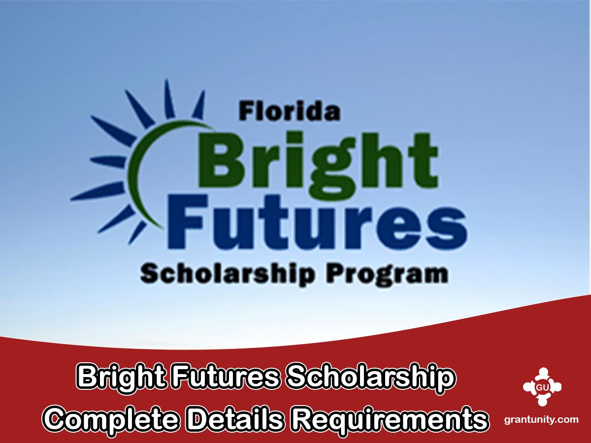 Bright Futures Scholarship 20242025 Complete Details Requirements